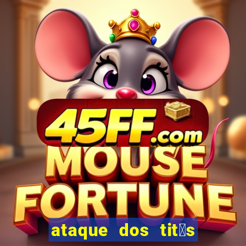 ataque dos tit茫s filme online dublado